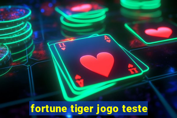 fortune tiger jogo teste